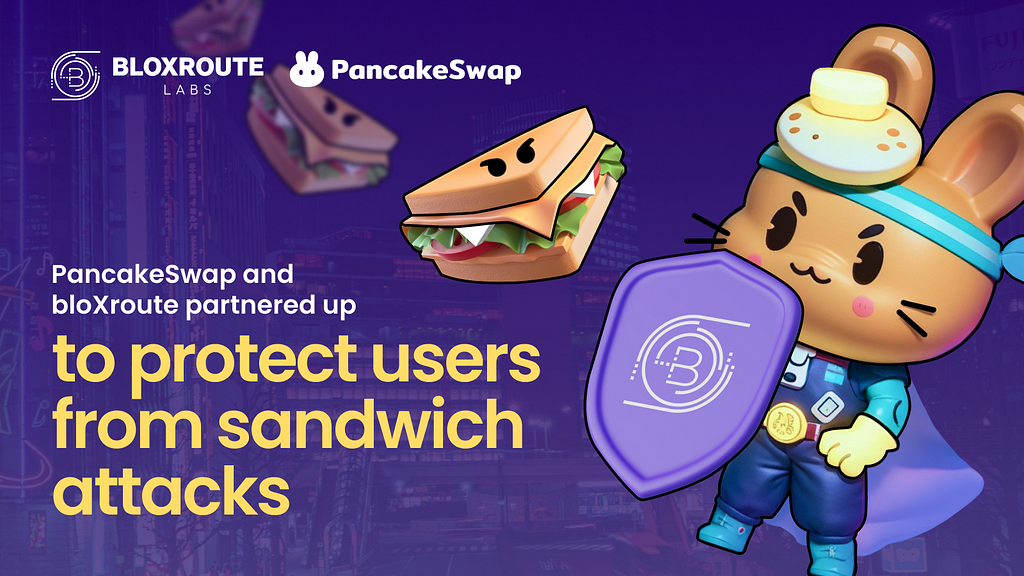 PancakeSwap and bloXroute Labs have entered a partnership to protect users from predatory MEV