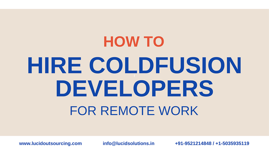 How to Hire ColdFusion Developers for Remote Work from India, Hire ColdFusion Developers for Remote Work from India, Hire ColdFusion Developers for Remote Work, Hire ColdFusion Developers for Remote Work India, Hire ColdFusion Developers from India, Hire Remote ColdFusion Developers from India, ColdFusion Development Company, ColdFusion Development Services, ColdFusion Development, Lucid Outsourcing Solutions, Lucid Outsourcing, Lucid Solutions