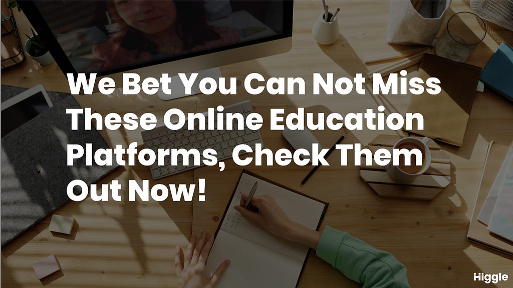 we bet you can not miss these online education platforms