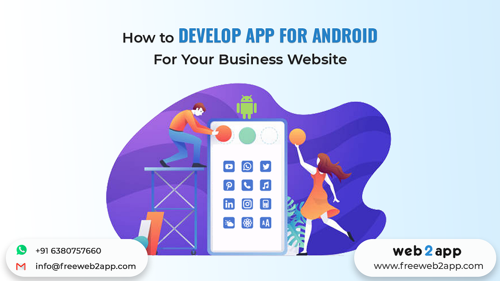 How to Develop App For Android For Your Business Website — Freeweb2app