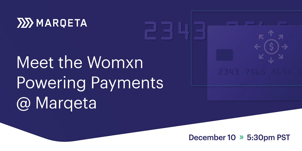 Promotional header poster for Marqeta’s tech talk event titled “Meet the Womxn Powering Payments at Marqeta” on December 10.