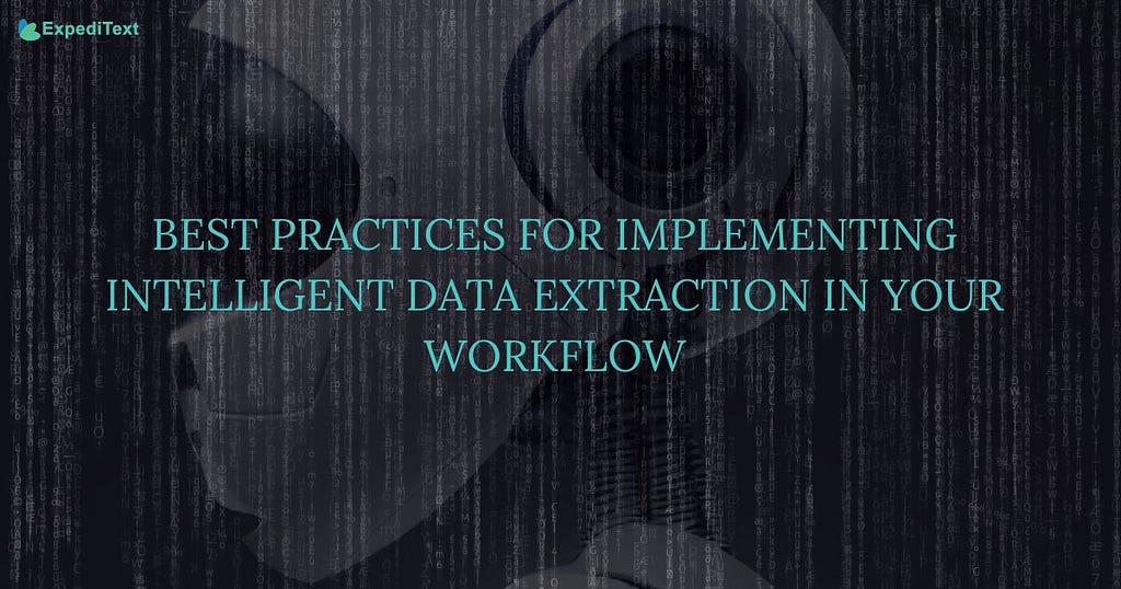 Best Practices for Implementing Intelligent Data Extraction in Your Workflow