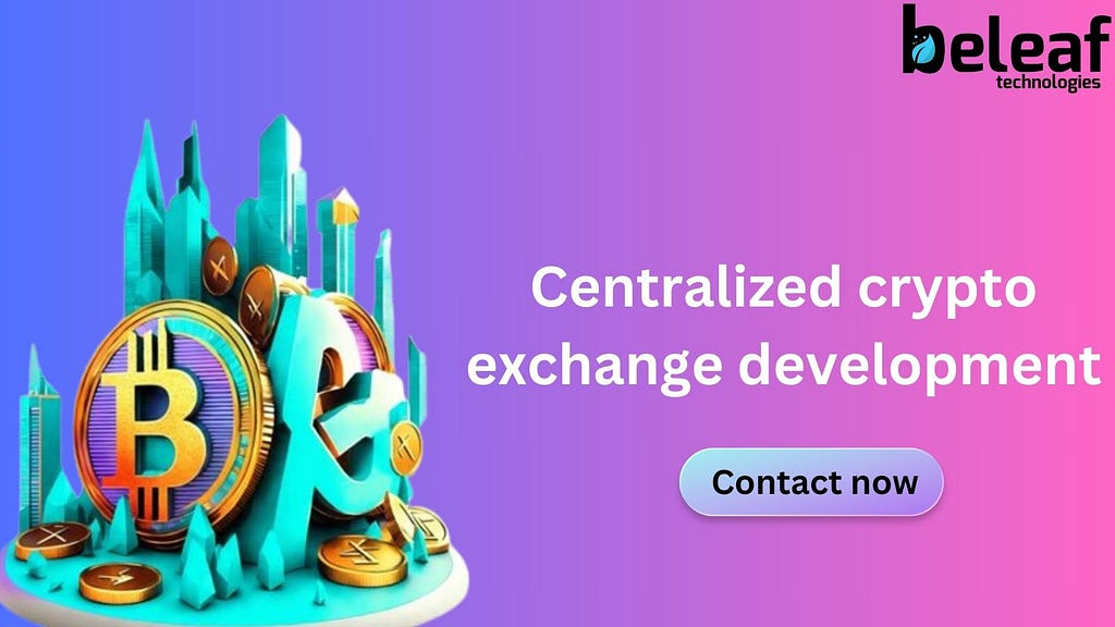 Centralized Exchange Development: Shaping the Future of Digital Trading