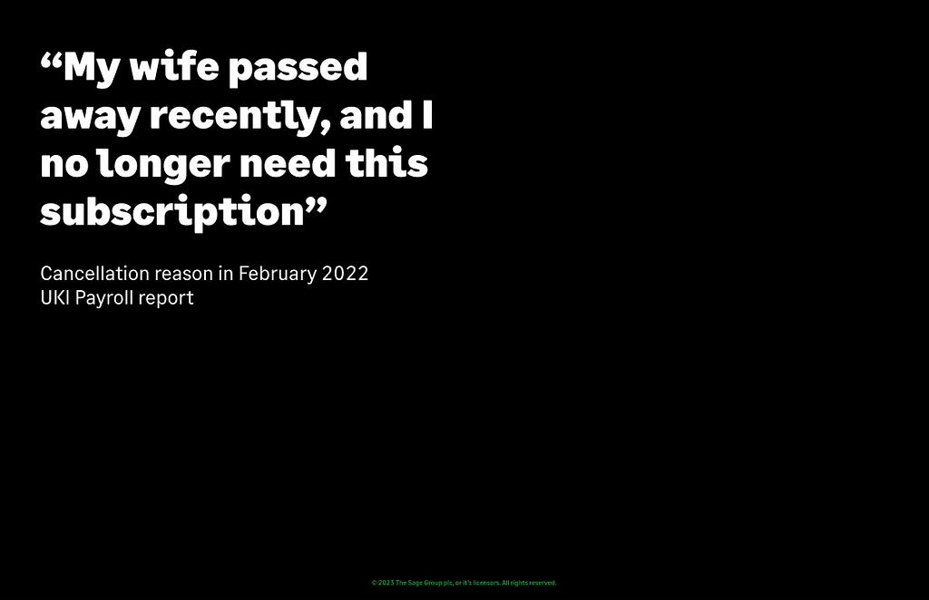 “My wife passed away recently, and I no longer need this subscription” Cancellation reason in February 2022​