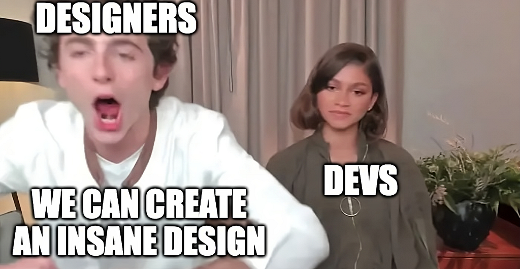 Meme illustration showcasing a designer saying: “We can create an insane design,” and a confused developer standing on the back.