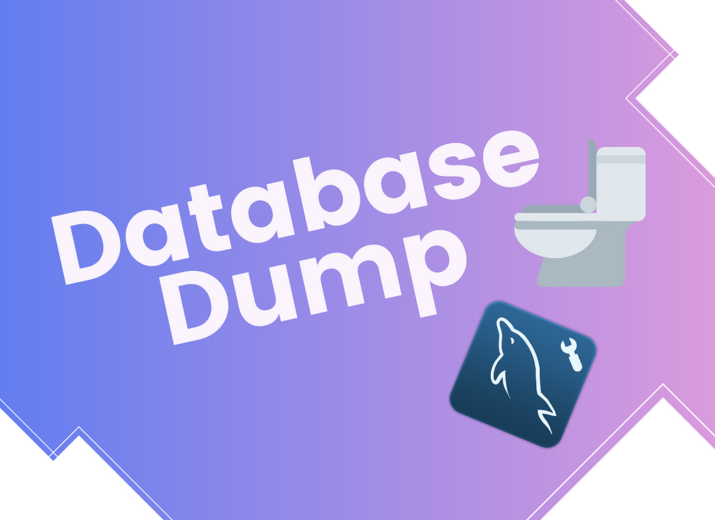 A feature image consisting of ‘database dump’ as text, a toilet emoji and the MySQL Workbench icon. With a gradient background of pink to lilac.