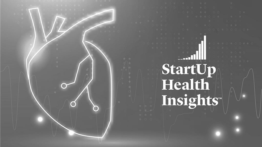 StartUp Health Insights: Digital Heart Health Startup Closes $192M | Week of Jul 26, 2022