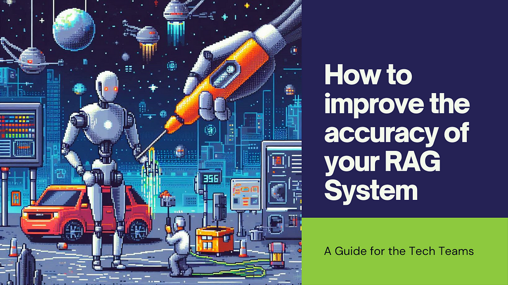 How to improve the accuracy of your RAG System, AI for organizations
