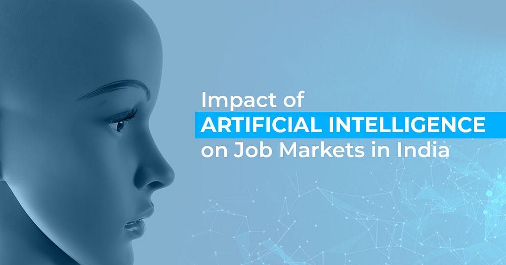 Impact of Artificial Intelligence on Job Markets in India