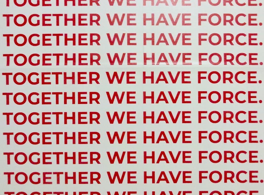Image with caption “Together we have force”.
