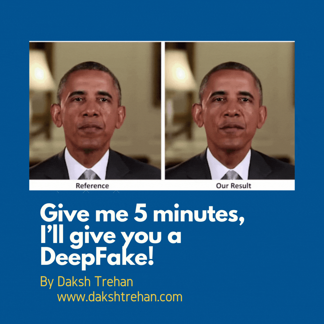 Give me 5 minutes, I’ll give you a DeepFake!