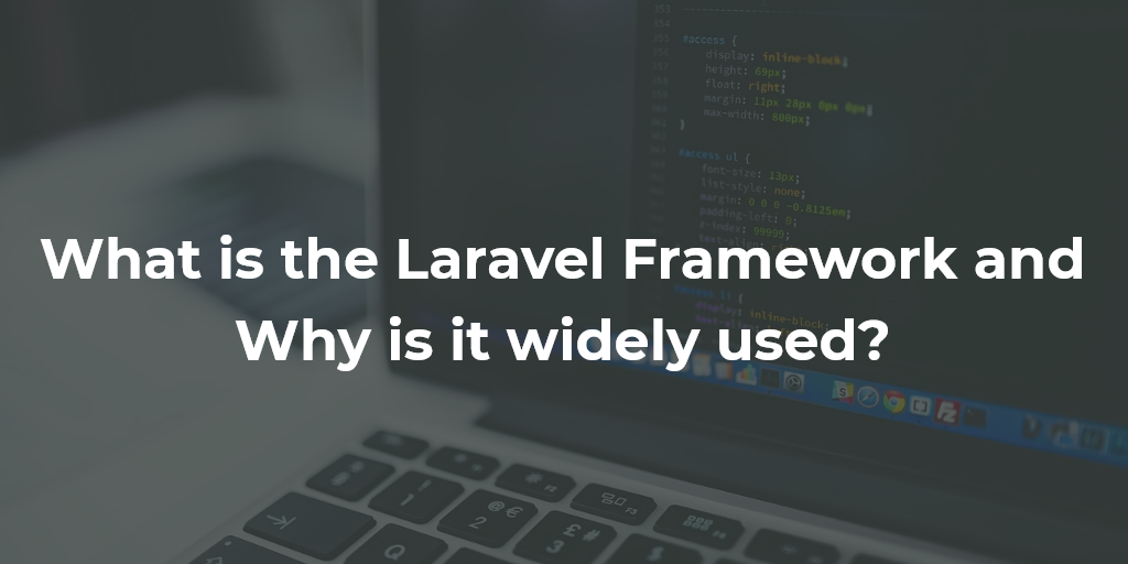 What is the Laravel Framework