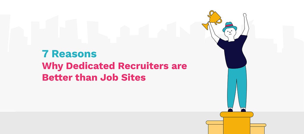 7 Reasons Why Dedicated Recruiters are Better than Job Sites | MagicHire.co