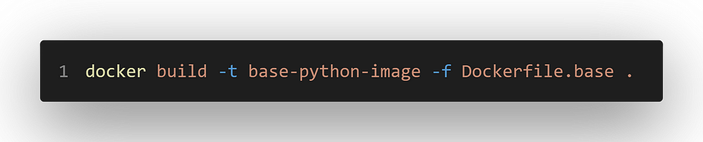 docker build -t base-python-image -f Dockerfile.base .