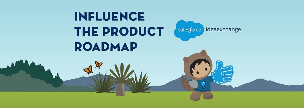 Influence the product roadmap. Salesforce IdeaExchange. Trailhead character Astro with a foam thumb in an outside setting.