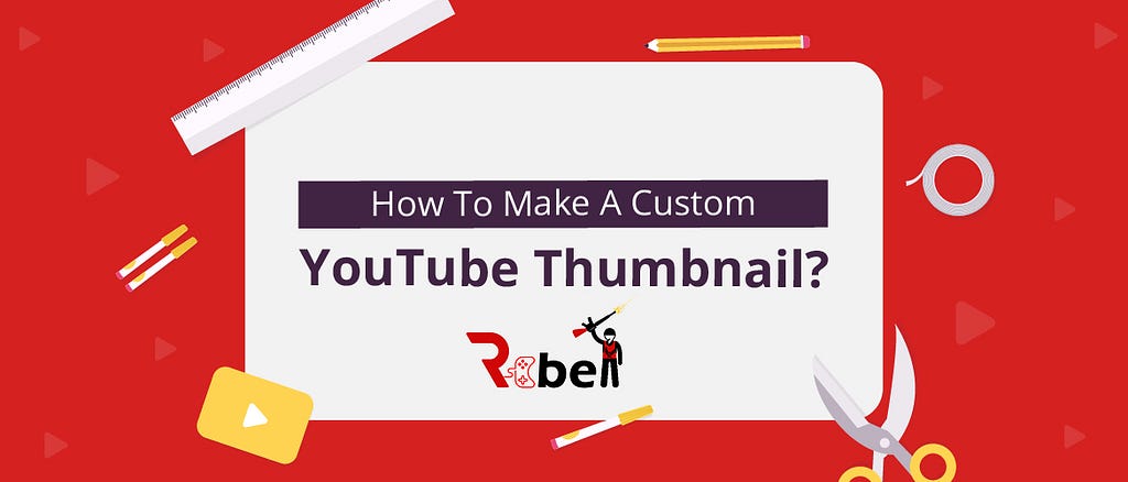 How to make a custom Youtube Thumbnail