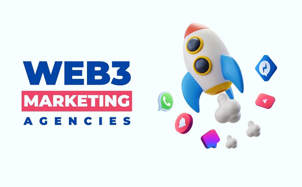 Top 20 Web3 Marketing Agencies in 2024 (Updated)