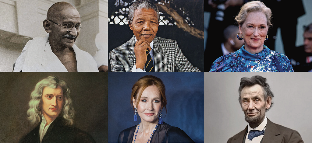 Well-known and highly regarded introverts (clockwise from top left) Mahatma Gandhi, Nelson Mandela, Meryl Streep, Sir Isaac Newton, J.K. Rowling, and Abraham Lincoln. Image credits: J.K. Rowling by Samir Hussein / Wire Image, Meryl Streep / Getty Images, and Nelson Mandela / Britannica