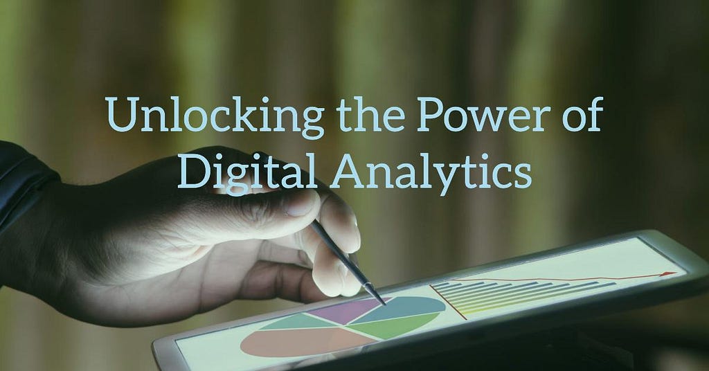 unlocking the power of digital marketing analytics