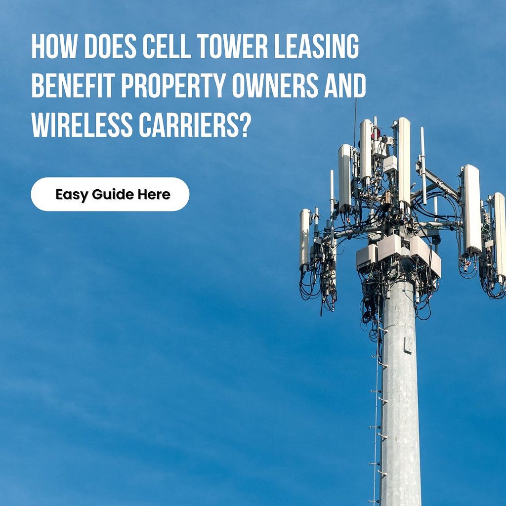 Cell Tower Leasing Benefit Property Owners and Wireless Carriers