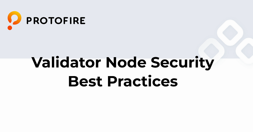 15 best practices to improve validator node security in web3 on the example of ZetaChain from Protofire blockchain developers