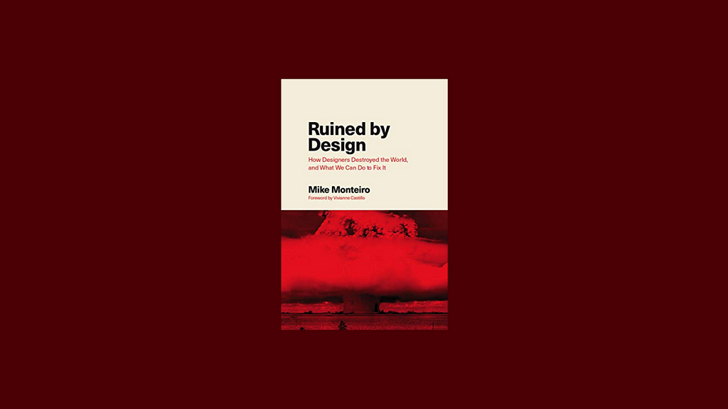 Capa de Ruined by Design de Mike Monteiro, exibindo  uma explosão nuclear