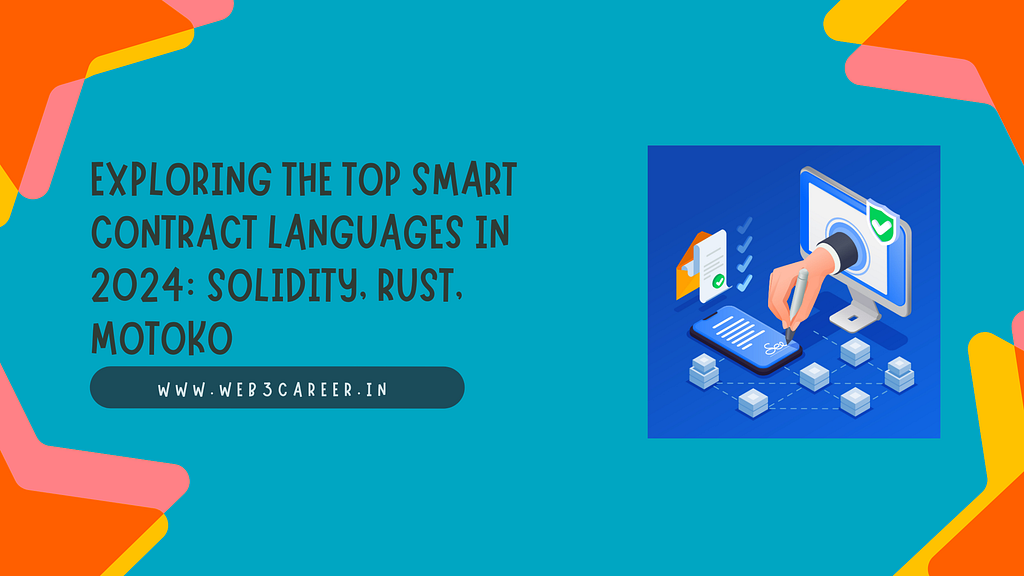 Exploring the Top Smart Contract Languages in 2024: Solidity, Rust, Motoko