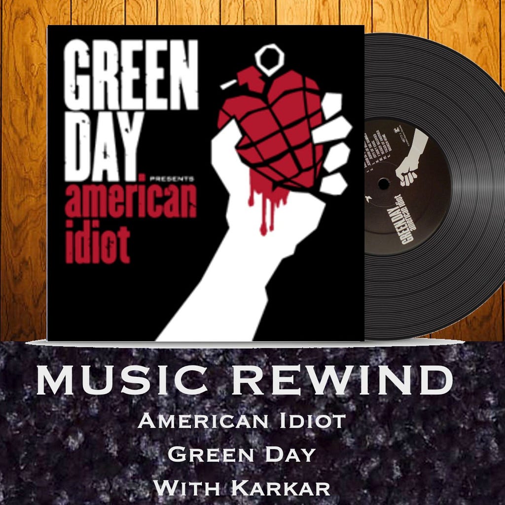 Green Day: American Idiot with guest Karkar on The Music Rewind Podcast