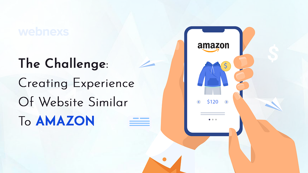 The Challenge: Creating Experience Of Website Similar To Amazon Webnexs