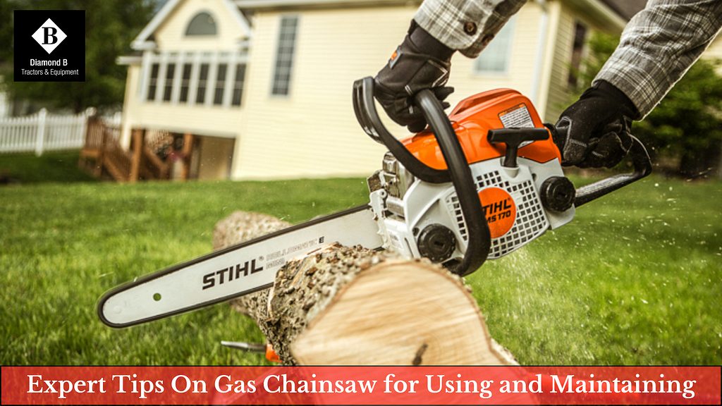 Tips On Gas Chainsaw for Using and Maintaining