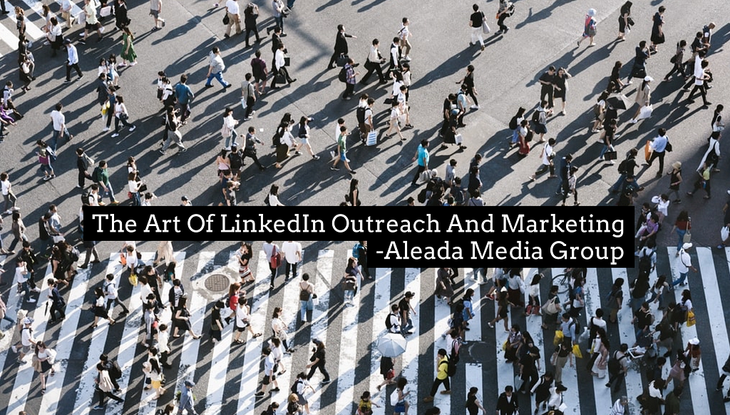 Aleada Media Group. LinkedIn’ Marketing Strategies