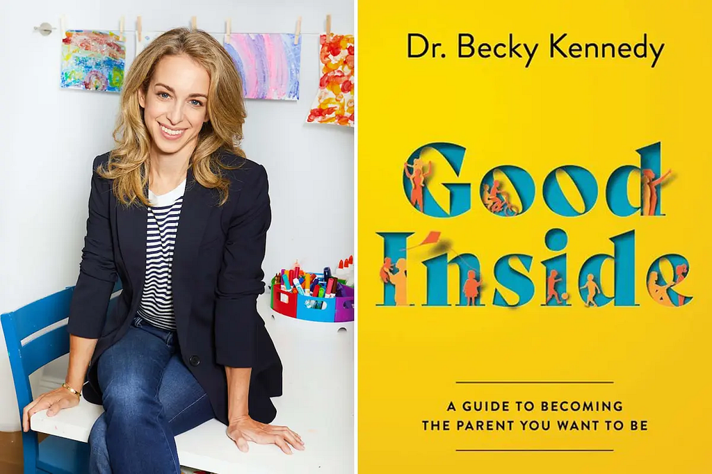Good Inside By Becky Kennedy: A Guide to Becoming The Parent You Want To Be