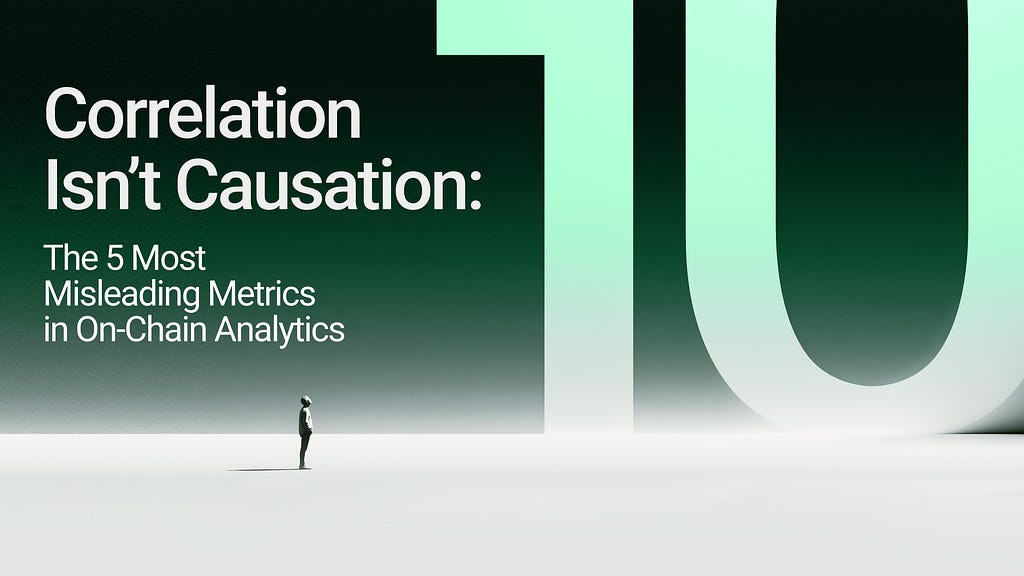 Correlation Isn’t Causation: The 5 Most Misleading Metrics in On-Chain Analytics Correlation Isn’t Causation: The 5 Most Misleading Metrics in On-Chain Analytics