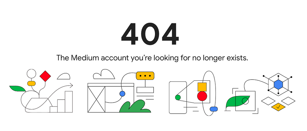 Image reads: “404 The Medium account you’re looking for no longer exists”