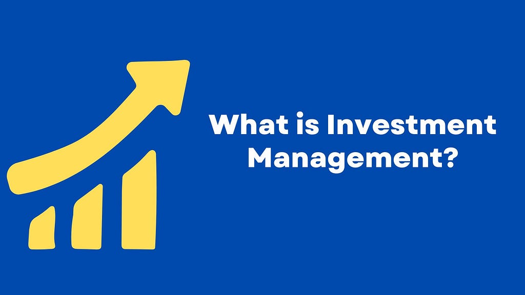 What is Investment Management?