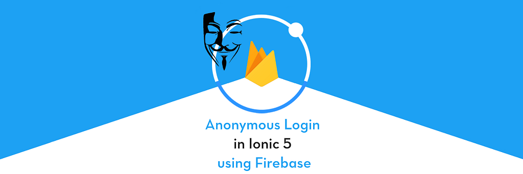 Implement Anonymous login in Ionic Apps with Firebase