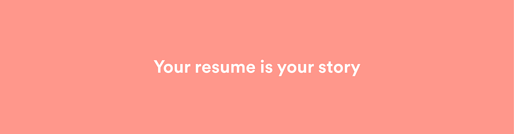 Your resume is your story