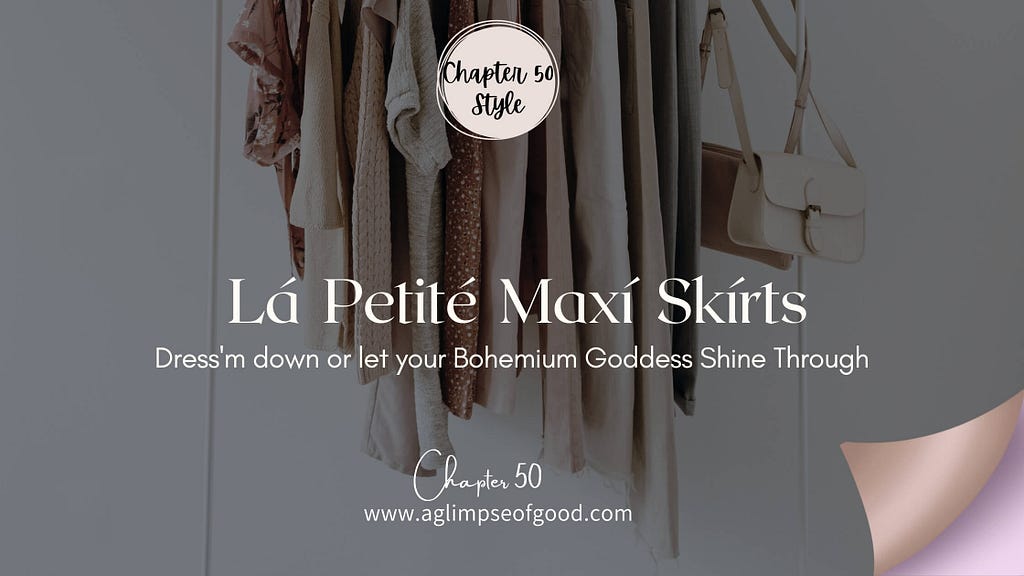 maxi skirts, closet garmets, stying maxi skirts, petite