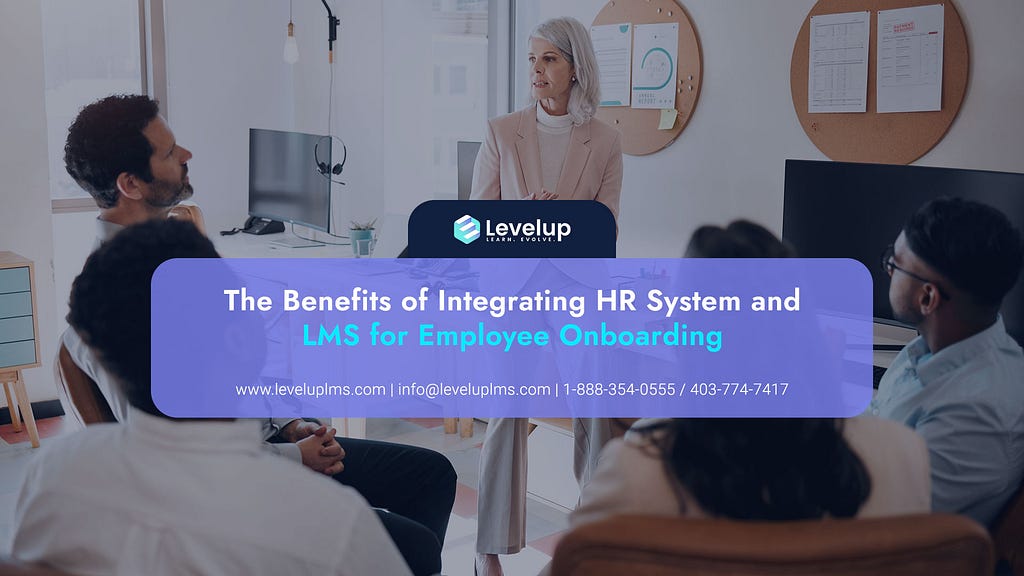 The Benefits of Integrating HR System and LMS for Employee Onboarding