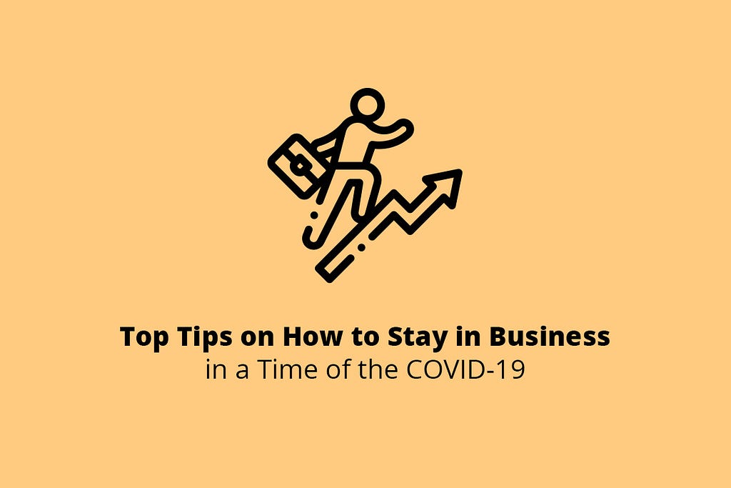 How to stay in business during a time of COVID-19