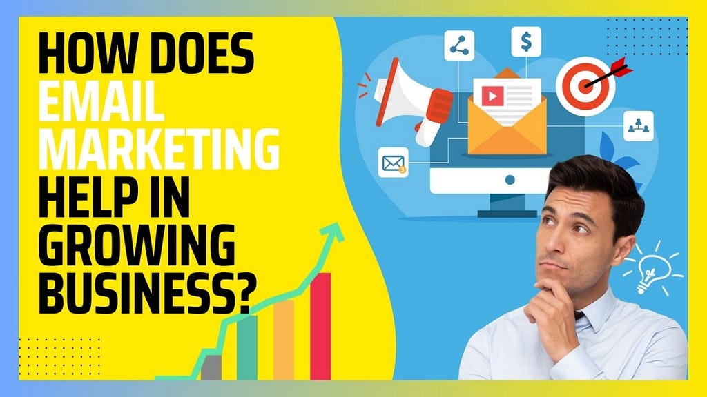 How Does Email Marketing Help in Growing Business?