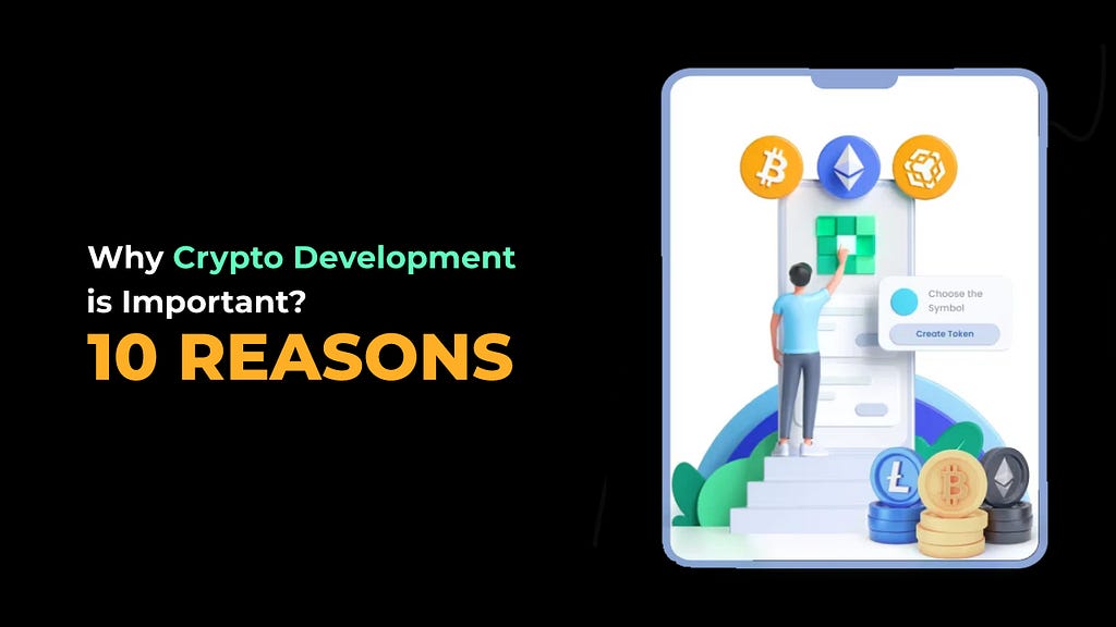 Why Crypto Development is Important? 10 Reasons