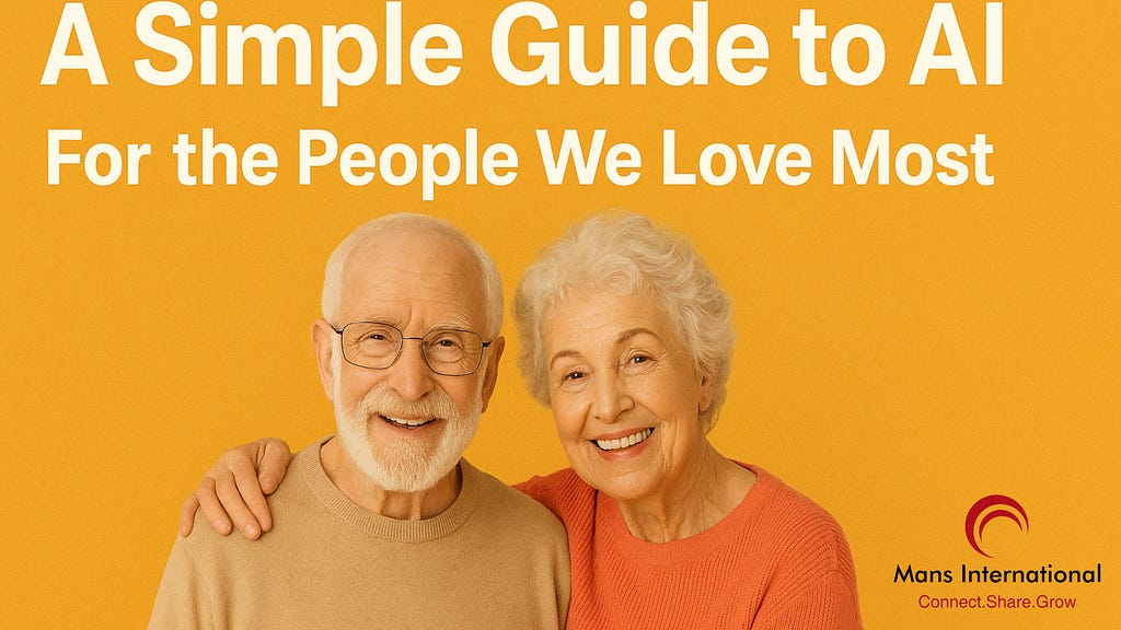 AI Made Simple: A Thoughtful Guide for the Special Seniors In Your Life Mans International
