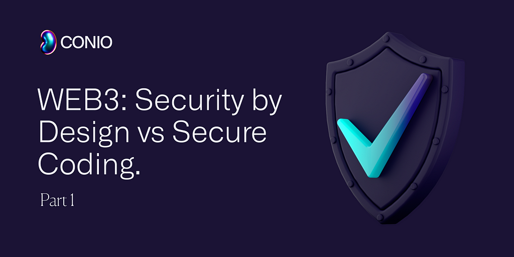 A Journey into Web3: Security by Design vs Secure Coding — Part 1