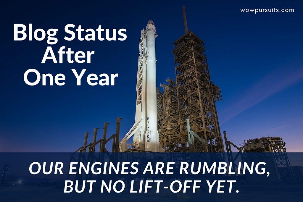 Blog status after one year: Our engines are rumbling, but no lift-off yet.