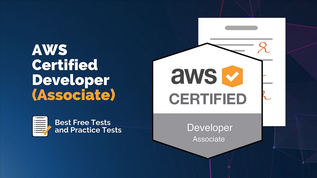 AWS Certified Developer Associate — Best Free Tests and Practice Tests