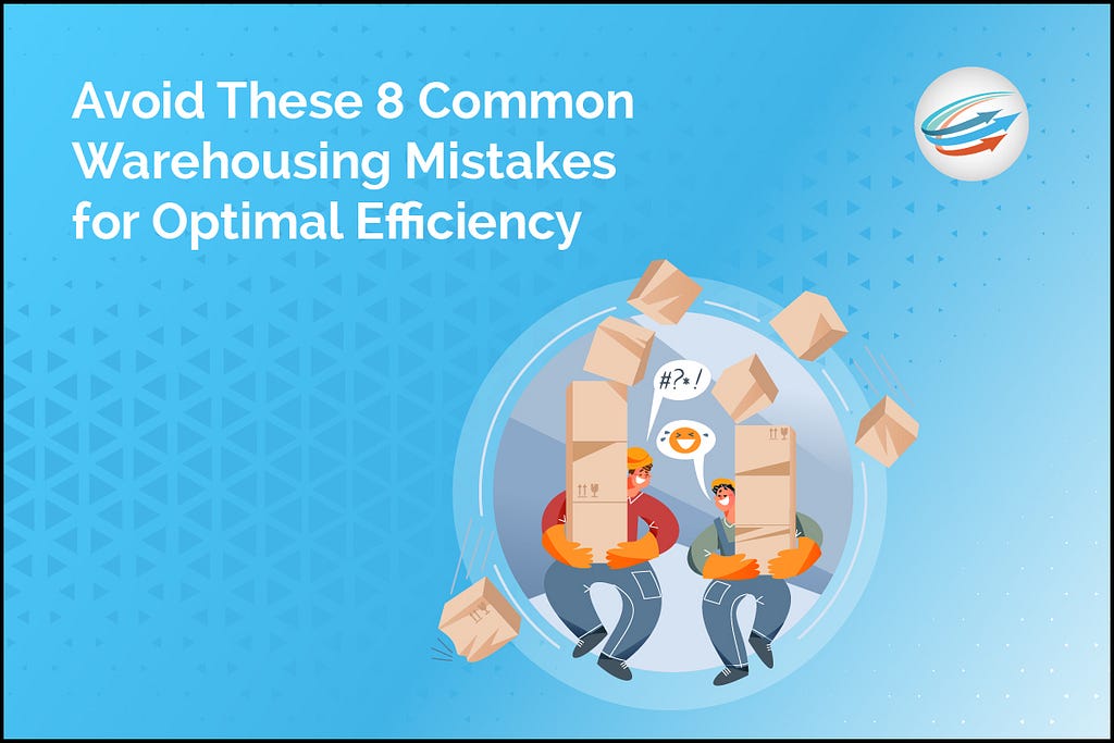 Common Warehousing Mistakes to Avoid