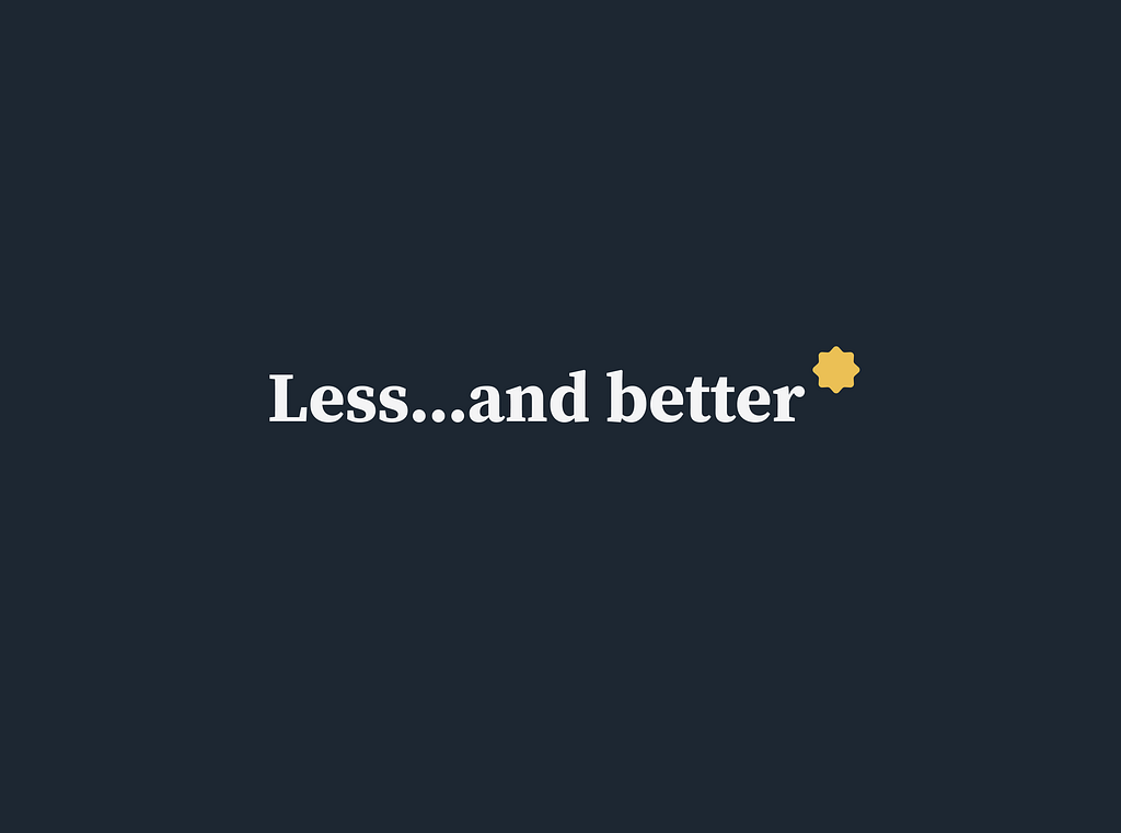 Less…and better*