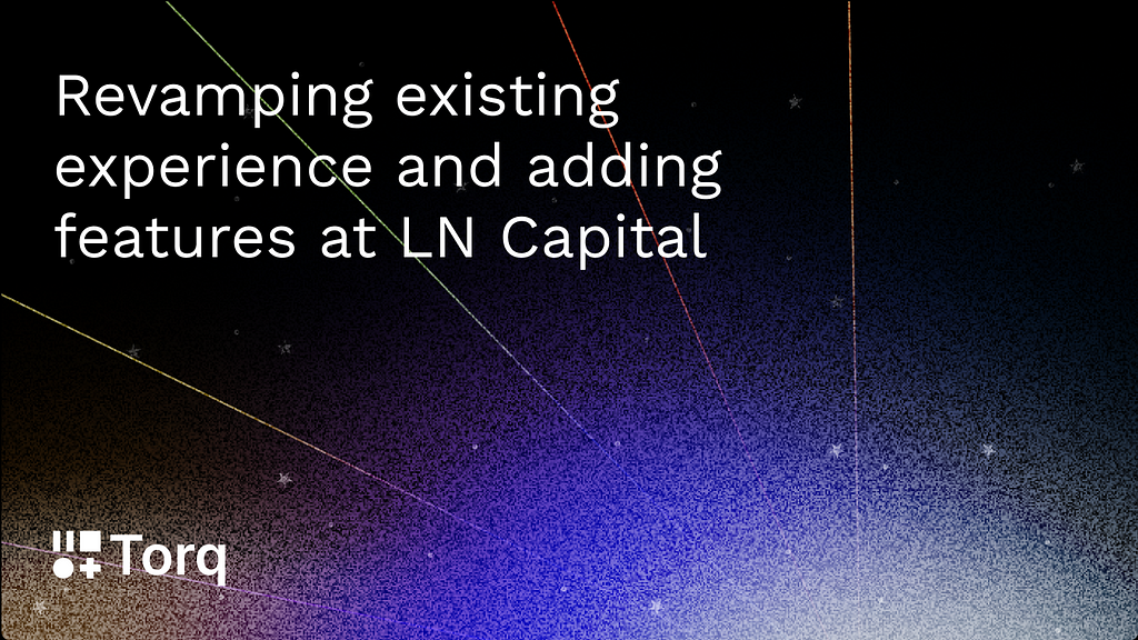 Re-Designing for interface complexities to improve experience at LN Capital— UI/UX Case Study