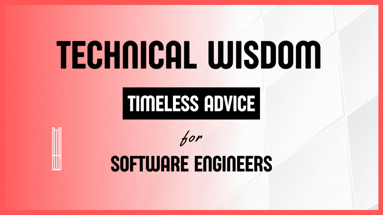 Technical Wisdom | Ten Must Reads on Software Engineering | Timeless advice for Software Engineers | Life Long Learning, Technical Leadership, Architecture